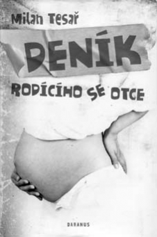 Milan Tesař, Deník rodícího se otce Milan Tesař, Deník rodícího se otce